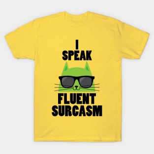 i speak fluent sarcasm - funny cat quotes T-Shirt